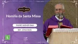 Homilia da Santa Missa - Padre Vagner Baia - 26/02/2026